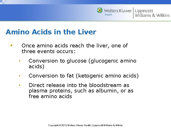 Amino Acids in the Liver Once amino acids reach the liver, one of three