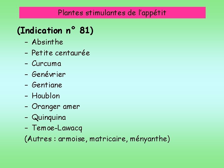 Plantes stimulantes de l’appétit (Indication n° 81) – Absinthe – Petite centaurée – Curcuma