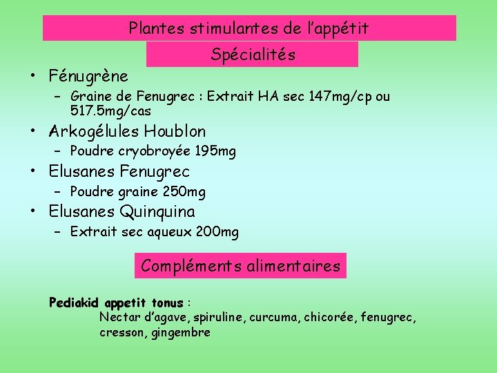Plantes stimulantes de l’appétit Spécialités • Fénugrène – Graine de Fenugrec : Extrait HA