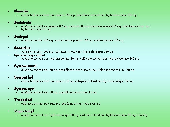  • Plenesia • Sedalozia • Sedopal • Spasmine – – – eschscholtzia extrait