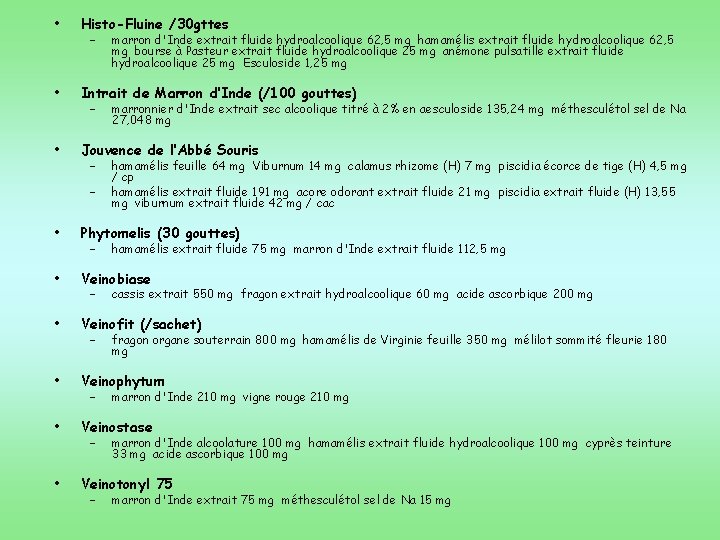  • Histo-Fluine /30 gttes • Intrait de Marron d’Inde (/100 gouttes) • Jouvence
