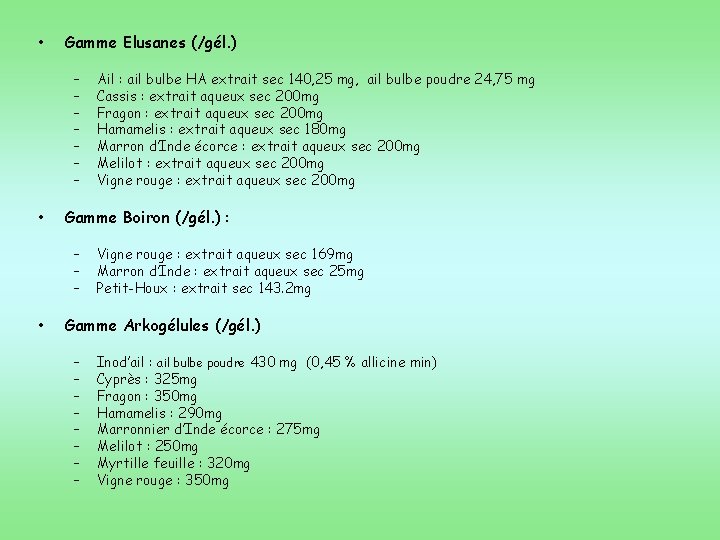  • Gamme Elusanes (/gél. ) – – – – • Gamme Boiron (/gél.