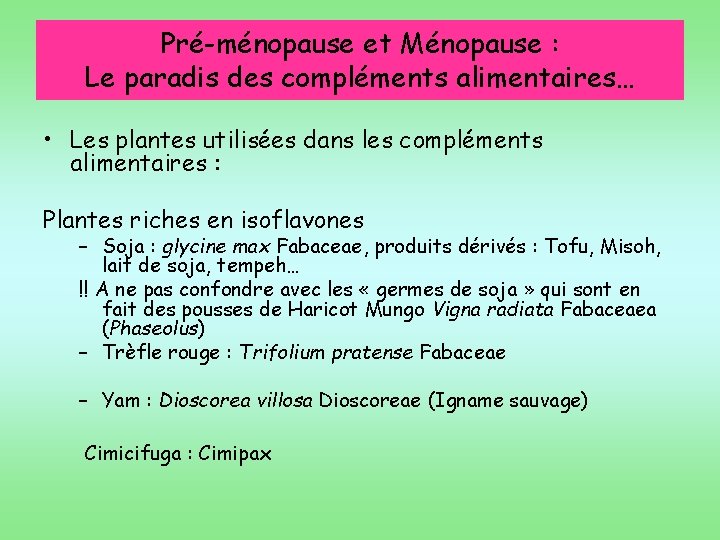 Pré-ménopause et Ménopause : Le paradis des compléments alimentaires… • Les plantes utilisées dans