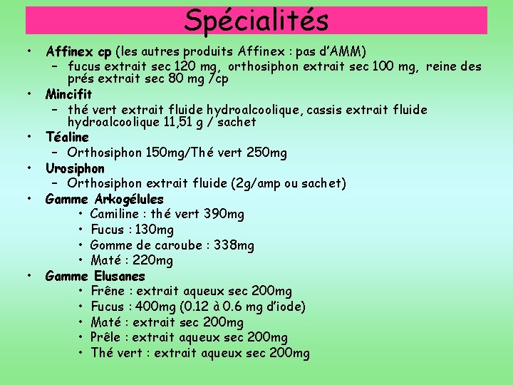 Spécialités • • • Affinex cp (les autres produits Affinex : pas d’AMM) –