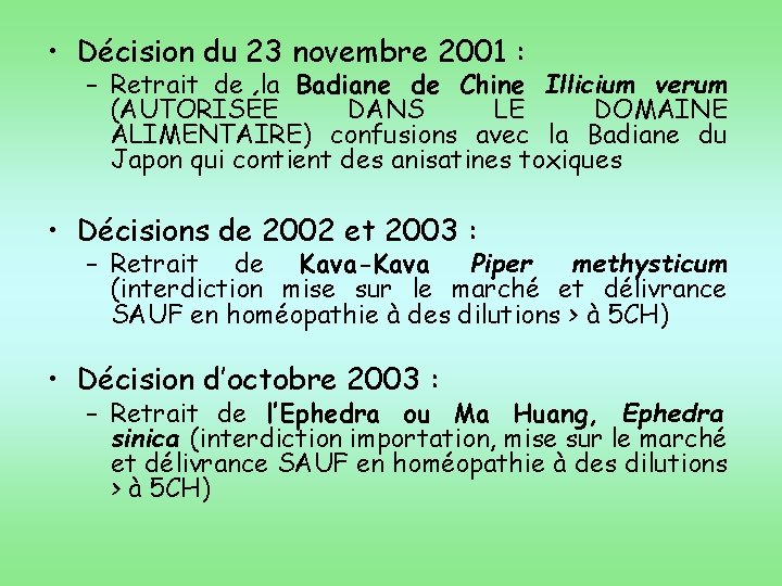  • Décision du 23 novembre 2001 : – Retrait de la Badiane de