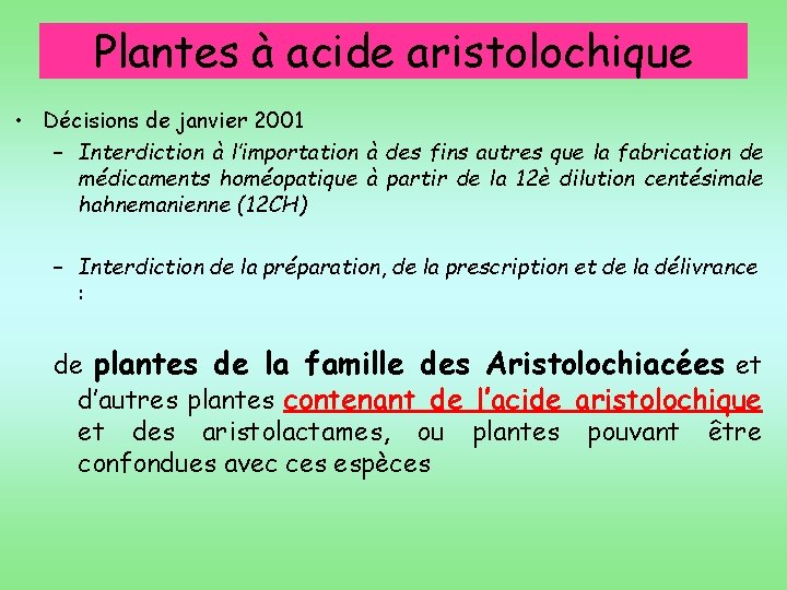 Plantes à acide aristolochique • Décisions de janvier 2001 – Interdiction à l’importation à