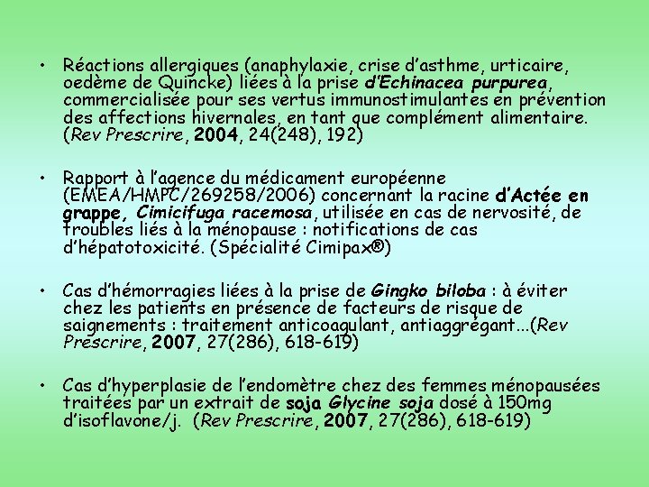  • Réactions allergiques (anaphylaxie, crise d’asthme, urticaire, oedème de Quincke) liées à la