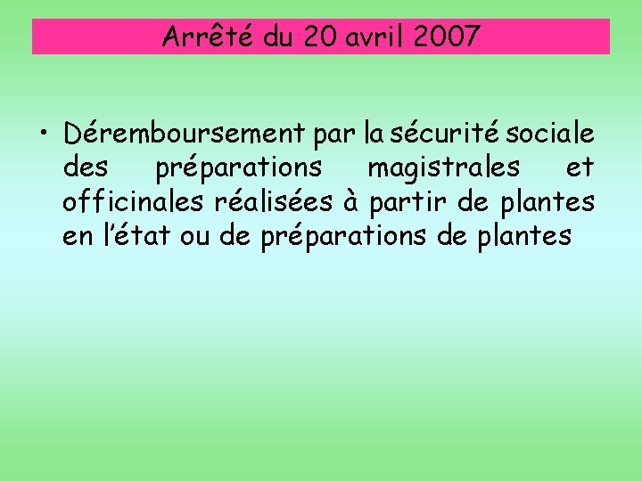 Arrêté du 20 avril 2007 • Déremboursement par la sécurité sociale des préparations magistrales