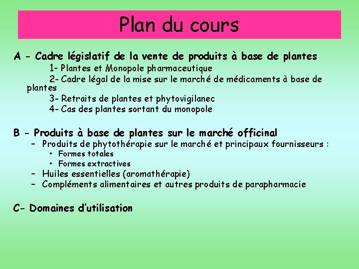 Plan du cours A - Cadre législatif de la vente de produits à base