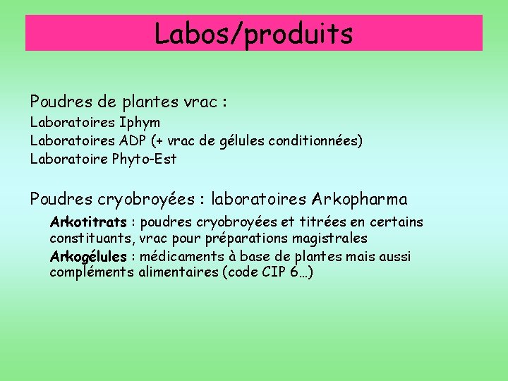 Labos/produits Poudres de plantes vrac : Laboratoires Iphym Laboratoires ADP (+ vrac de gélules