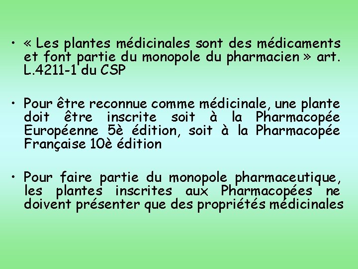  • « Les plantes médicinales sont des médicaments et font partie du monopole