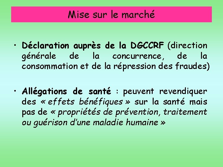 Mise sur le marché • Déclaration auprès de la DGCCRF (direction générale de la