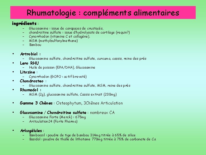 Rhumatologie : compléments alimentaires ingrédients : – – – Glucosamine : issue de carapaces