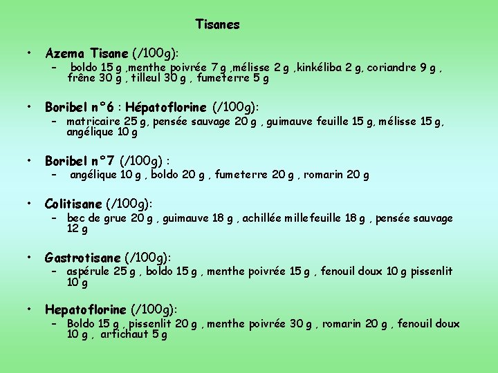 Tisanes • Azema Tisane (/100 g): • Boribel n° 6 : Hépatoflorine (/100 g):