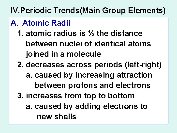 IV. Periodic Trends(Main Group Elements) A. Atomic Radii 1. atomic radius is ½ the