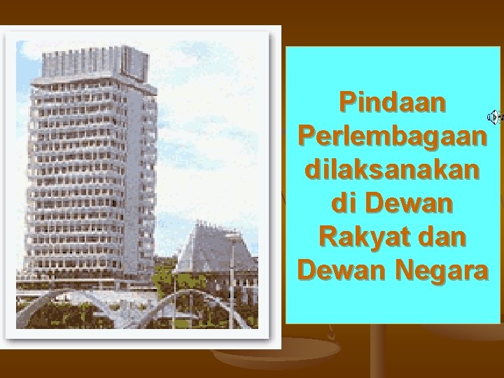 Pindaan Perlembagaan dilaksanakan di Dewan Rakyat dan Dewan Negara 