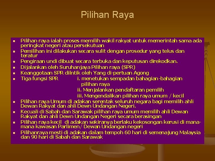 Pilihan Raya n n n n n Pilihan raya ialah proses memilih wakil rakyat