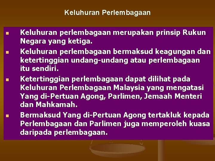 Keluhuran Perlembagaan n n Keluhuran perlembagaan merupakan prinsip Rukun Negara yang ketiga. Keluhuran perlembagaan