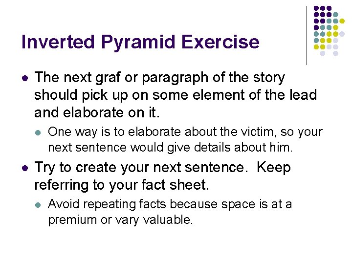 Inverted Pyramid Exercise l The next graf or paragraph of the story should pick