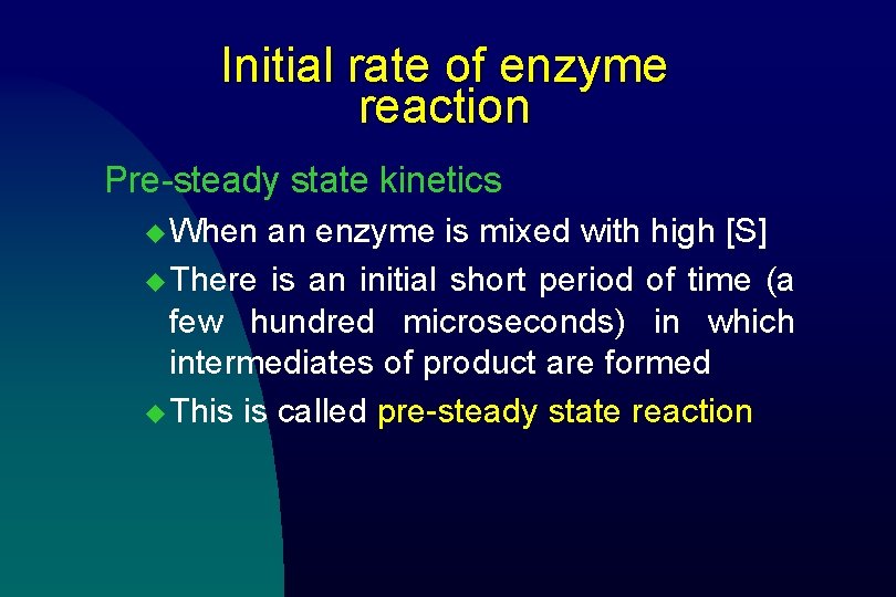 Initial rate of enzyme reaction Pre-steady state kinetics u When an enzyme is mixed