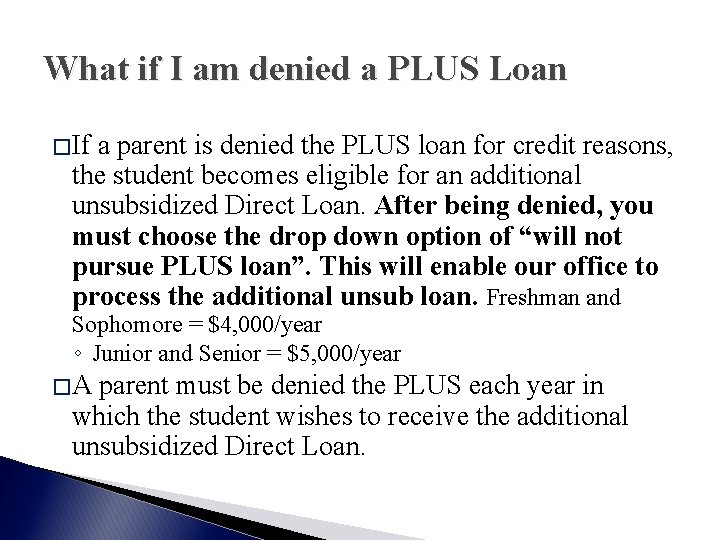 What if I am denied a PLUS Loan � If a parent is denied