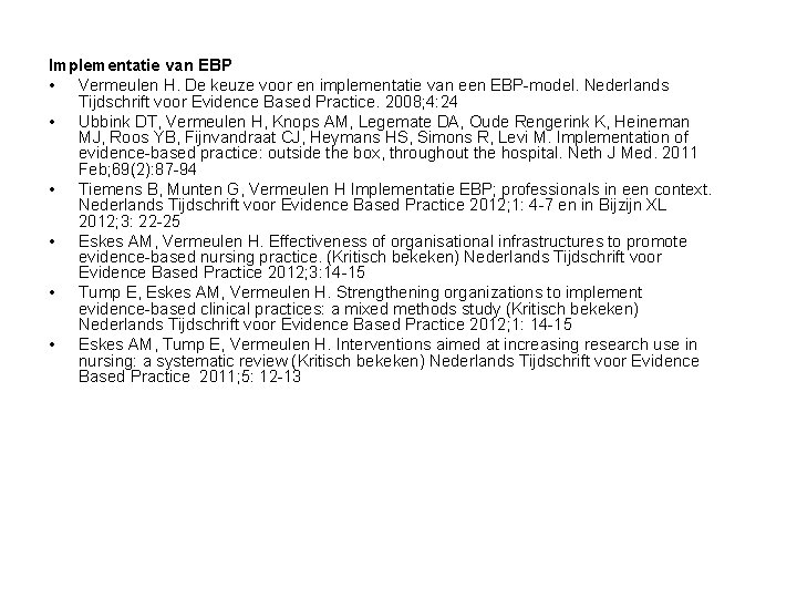 Implementatie van EBP • Vermeulen H. De keuze voor en implementatie van een EBP-model.