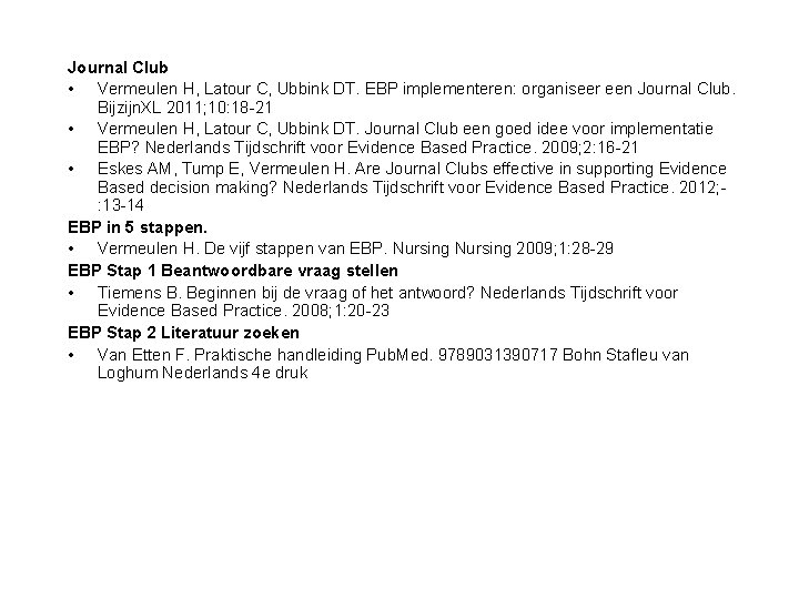 Journal Club • Vermeulen H, Latour C, Ubbink DT. EBP implementeren: organiseer een Journal