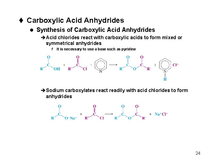 t Carboxylic Acid Anhydrides l Synthesis of Carboxylic Acid Anhydrides èAcid chlorides react with
