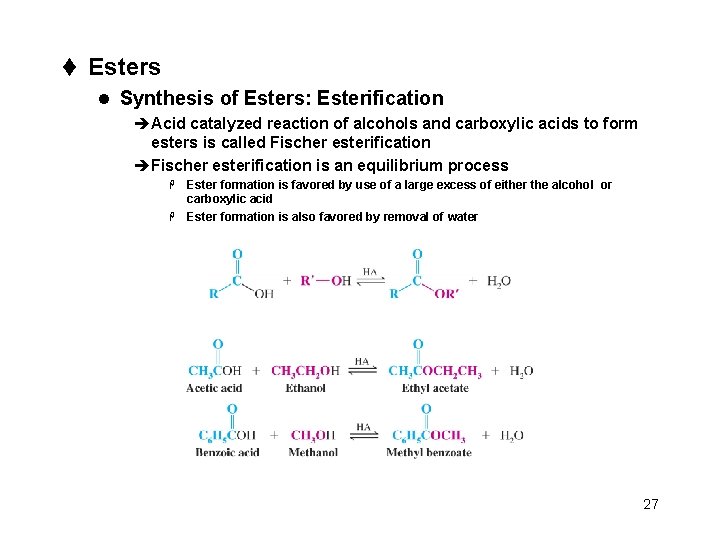 t Esters l Synthesis of Esters: Esterification èAcid catalyzed reaction of alcohols and carboxylic