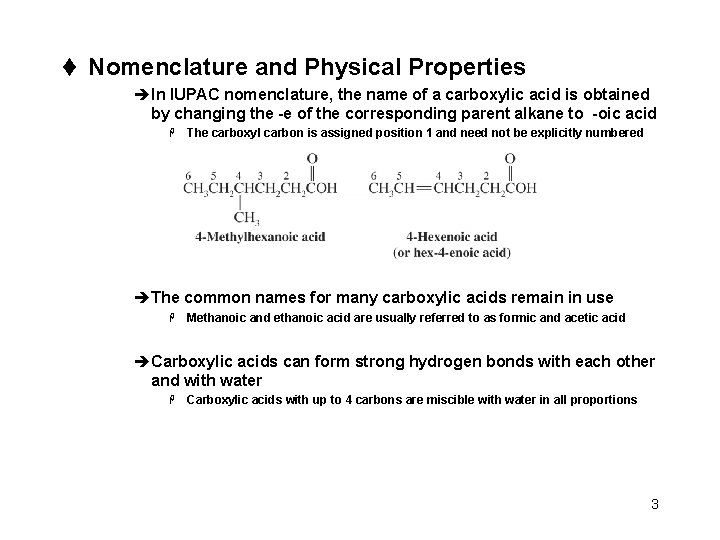 t Nomenclature and Physical Properties èIn IUPAC nomenclature, the name of a carboxylic acid
