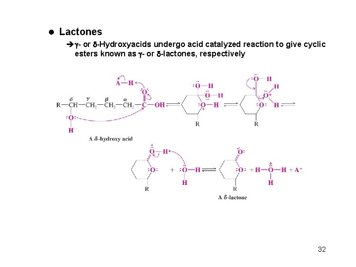 l Lactones èg- or d-Hydroxyacids undergo acid catalyzed reaction to give cyclic esters known