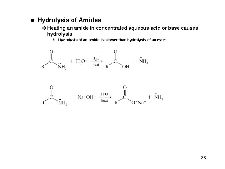 l Hydrolysis of Amides èHeating an amide in concentrated aqueous acid or base causes