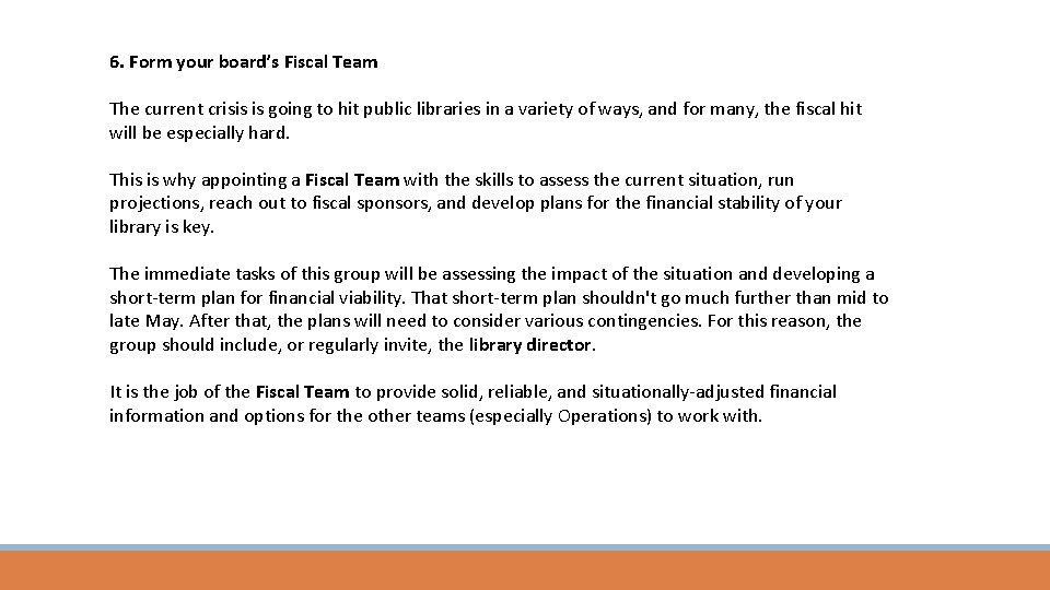 6. Form your board’s Fiscal Team The current crisis is going to hit public