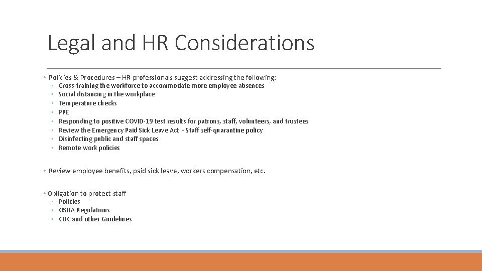 Legal and HR Considerations • Policies & Procedures – HR professionals suggest addressing the