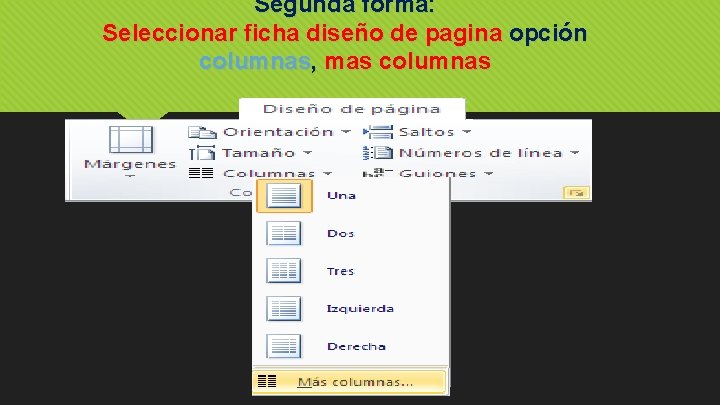 Segunda forma: Seleccionar ficha diseño de pagina opción columnas, mas columnas 