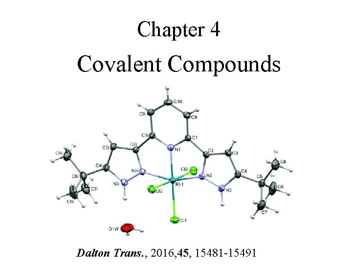 Chapter 4 Covalent Compounds Dalton Trans. , 2016, 45, 15481 -15491 Chapter 4 Covalent Compounds Dalton Trans. , 2016, 45, 15481 -15491