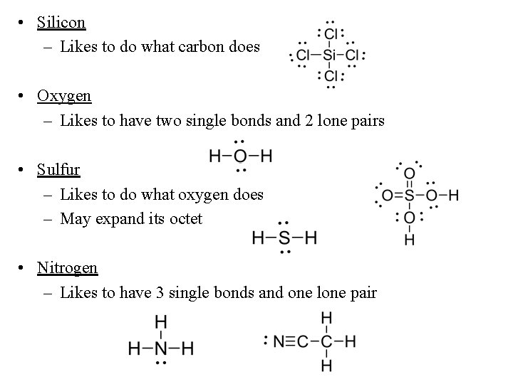 • Silicon – Likes to do what carbon does • Oxygen – Likes • Silicon – Likes to do what carbon does • Oxygen – Likes