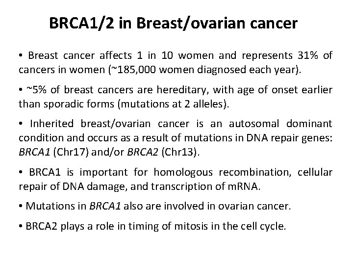 BRCA 1/2 in Breast/ovarian cancer • Breast cancer affects 1 in 10 women and