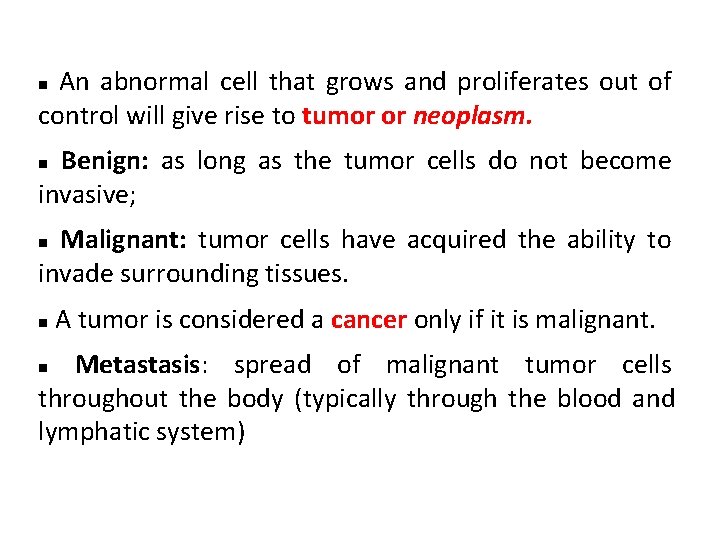  An abnormal cell that grows and proliferates out of control will give rise