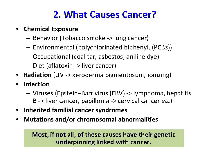 2. What Causes Cancer? • Chemical Exposure – Behavior (Tobacco smoke -> lung cancer)