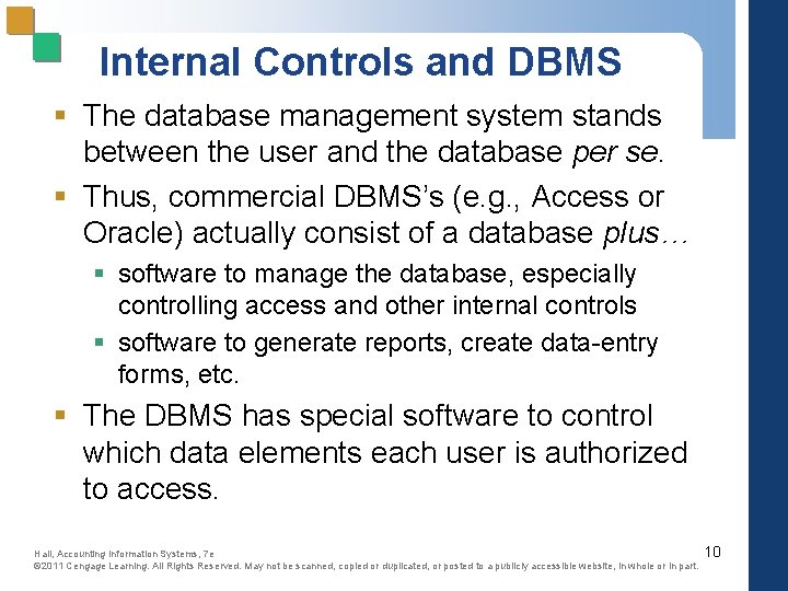 Internal Controls and DBMS § The database management system stands between the user and