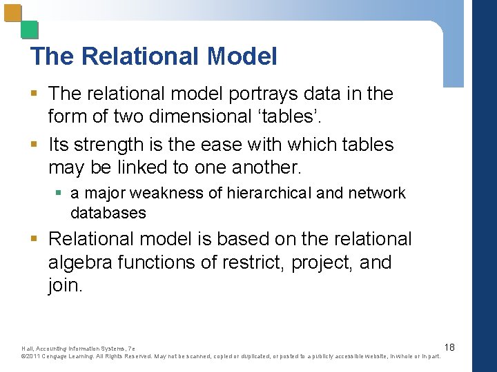 The Relational Model § The relational model portrays data in the form of two