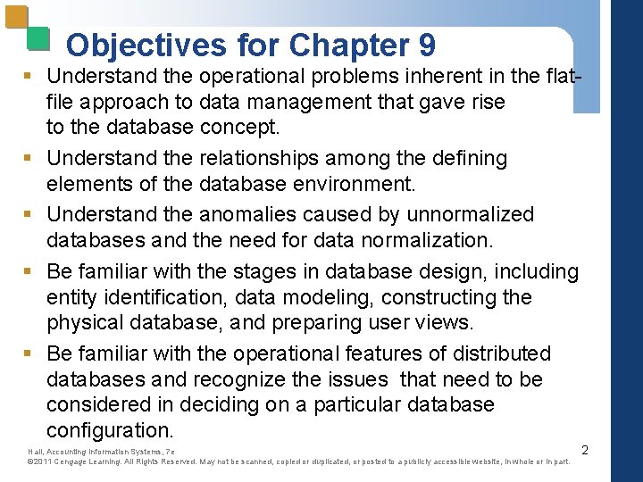 Objectives for Chapter 9 § Understand the operational problems inherent in the flatfile approach