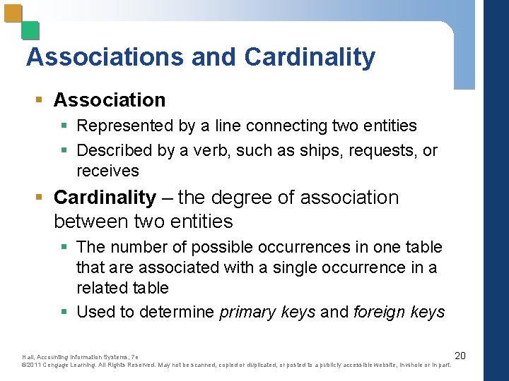 Associations and Cardinality § Association § Represented by a line connecting two entities §