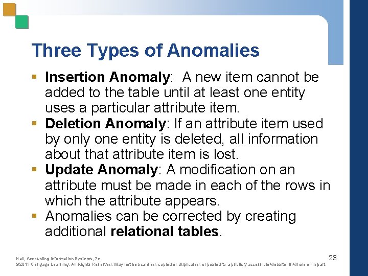 Three Types of Anomalies § Insertion Anomaly: A new item cannot be added to