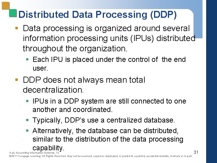 Distributed Data Processing (DDP) § Data processing is organized around several information processing units