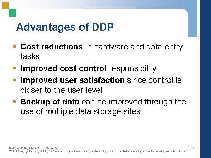 Advantages of DDP § Cost reductions in hardware and data entry tasks § Improved