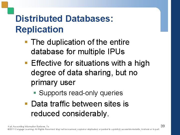 Distributed Databases: Replication § The duplication of the entire database for multiple IPUs §