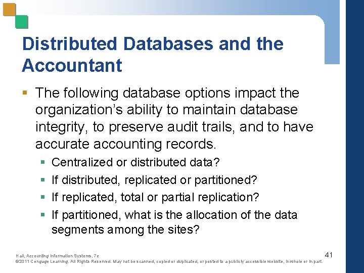 Distributed Databases and the Accountant § The following database options impact the organization’s ability