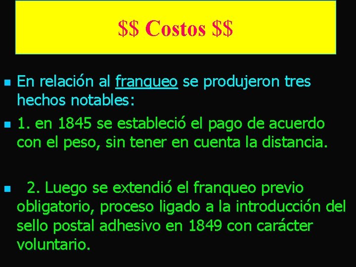 $$ Costos $$ n n n En relación al franqueo se produjeron tres hechos